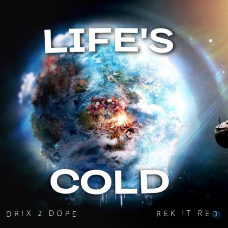 Life's Cold ft. Rek It Red | Boomplay Music