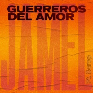 Guerreros Del Amor (feat. Scrop)
