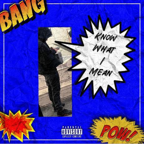 Know what i mean | Boomplay Music