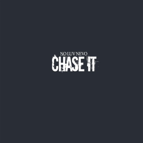 Chase It 🅴 | Boomplay Music