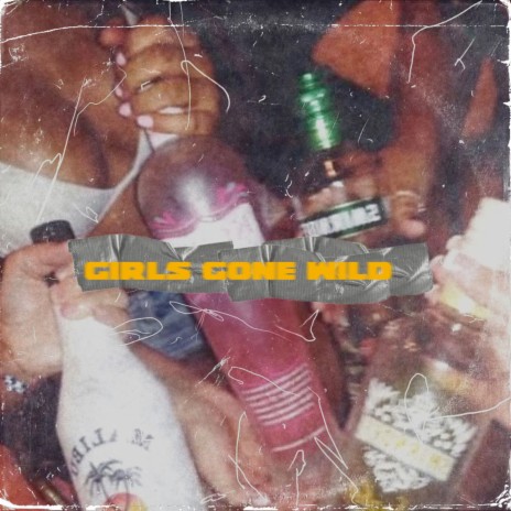 Girlz Gone Wild | Boomplay Music