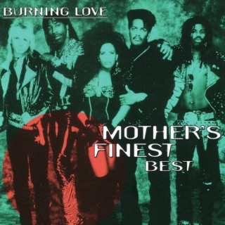 Burning Love - Mother’s Finest - Best