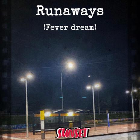 Runaways (fever dream) | Boomplay Music