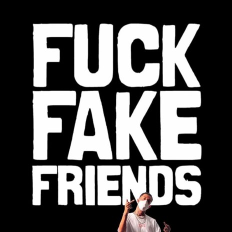 Fuck Fake Friends | Boomplay Music