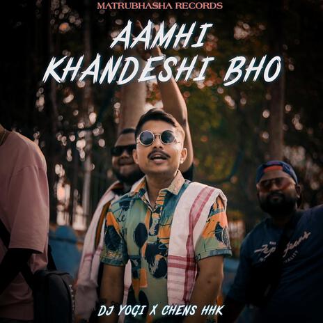 Aamhi Khandeshi Bho ft. Dj Yogi | Boomplay Music