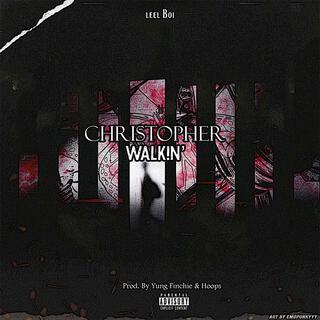 Christopher Walki'n lyrics | Boomplay Music