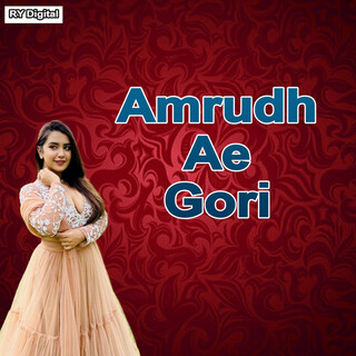 Amrudh Ae Gori