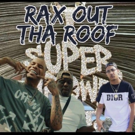Rax Out Tha Roof ft. Goowap & Boog3ymann | Boomplay Music