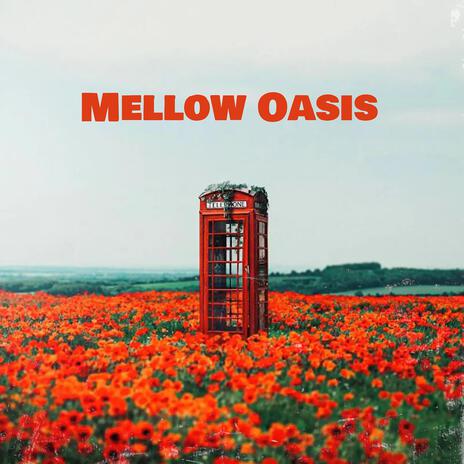 Mellow Oasis | Boomplay Music