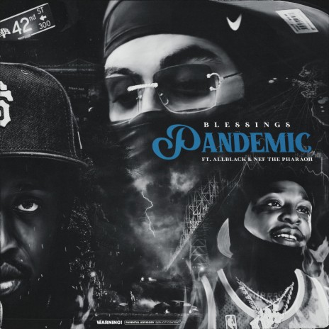 PANDEMIC (feat. ALLBLACK, Blessings, Nef The Pharaoh & Cal-A) (feat. ALLBLACK, Nef The Pharaoh & Cal-A) | Boomplay Music