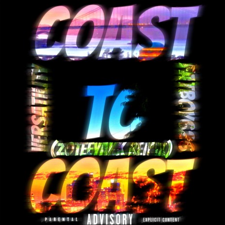 Coast to Coast (Remix) ft. FatBoy626 & Zoteeyakk