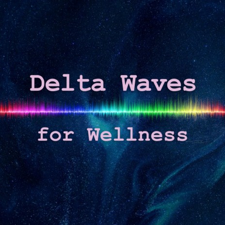 Wellness Delta Waves | Boomplay Music