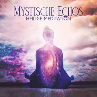 Mystische Echos: Heilige Meditation