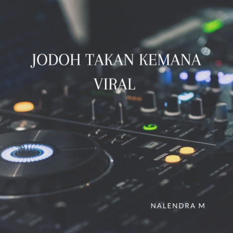 DJ JODOH TAKAN KEMANA | Boomplay Music