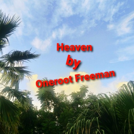 Heaven by Oneroot Freeman | Boomplay Music