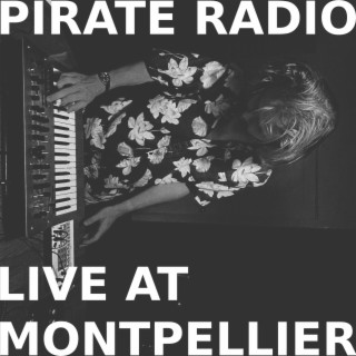 Pirate Radio (Live at Montpellier)