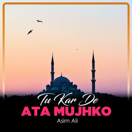 Tu Kar De Ata Mujhko | Boomplay Music