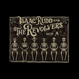 Isaac Rudd and the Revolvers: Side A