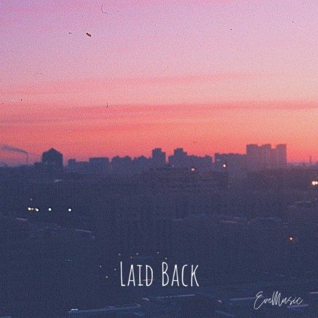Laid Back | Boomplay Music