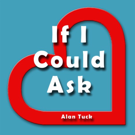 If I Could Ask | Boomplay Music
