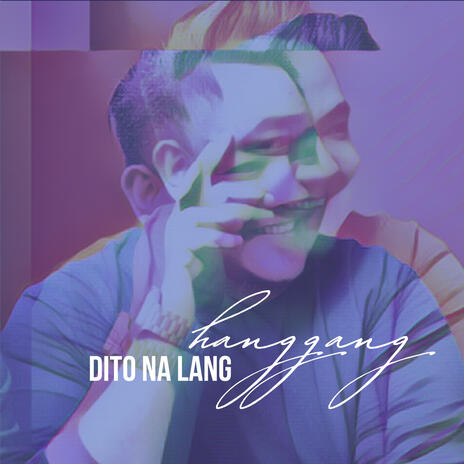 Hanggang Dito Na Lang | Boomplay Music