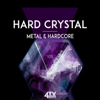 Hard Crystal - Metal & Hardcore