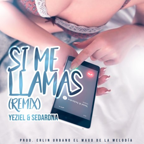 Si Me Llamas Remix (feat. Sedardna) (Remix) | Boomplay Music