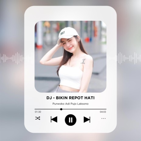 DJ Bikin Repot Hati