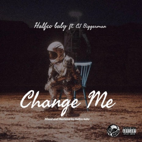 Change Me ft. Cj Biggerman | Boomplay Music