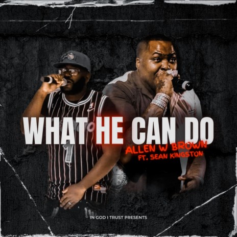 What He Can Do (feat. Sean Kingston) | Boomplay Music