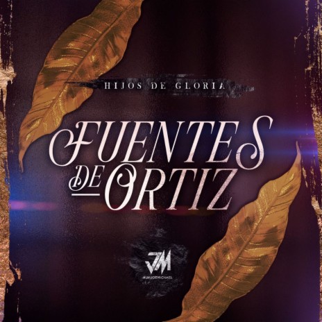 Fuentes De Ortiz ft. Joe Michael Martinez | Boomplay Music