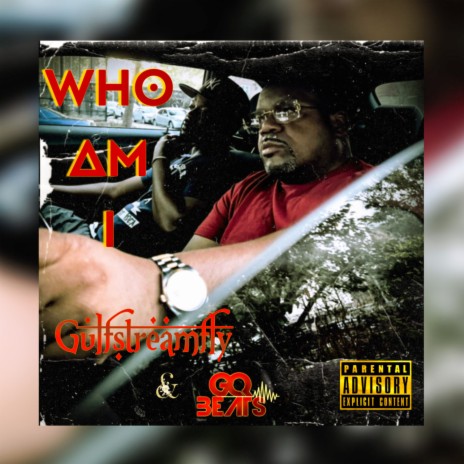 WHO AM I ft. GulfStreamFly | Boomplay Music