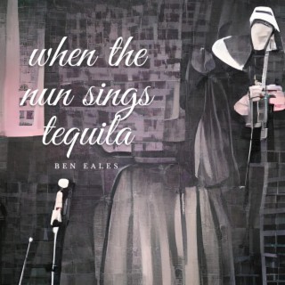 When The Nun Sings Tequila