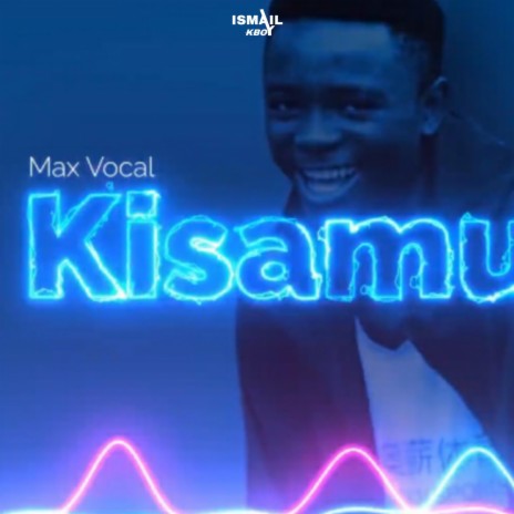 Kisamukile (Max Vocal Nyarugusu Music) | Boomplay Music