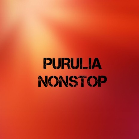 Purulia Nonstop | Boomplay Music