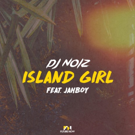 Island Girl (feat. Jahboy) | Boomplay Music