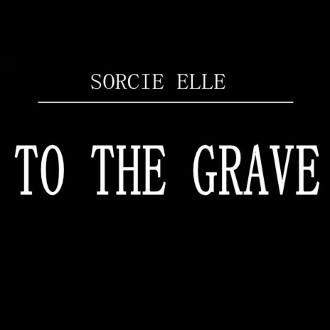 To The Grave (Cinematic Version) | Boomplay Music