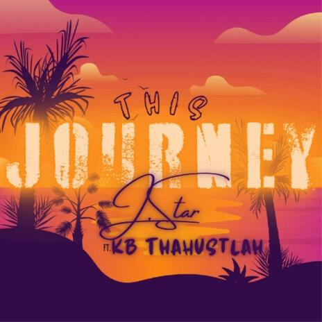 This Journey ft. KB ThaHustlah | Boomplay Music