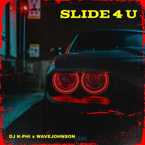 Slide 4 U ft. Dj.K-Phi | Boomplay Music