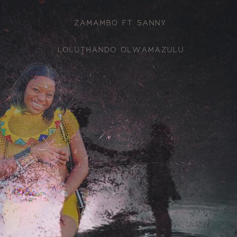 Loluthando Olwamazulu ft. Zamambo Mkhize | Boomplay Music