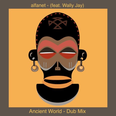 Ancient World (Dub Mix) ft. Wally Jay