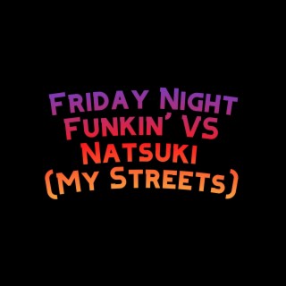 Friday Night Funkin' VS Natsuki (My Streets)