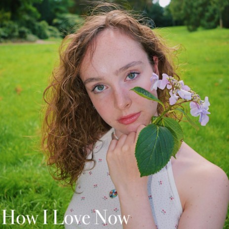 How I Love Now | Boomplay Music