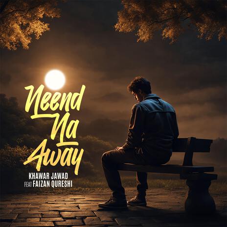 Neend Na Away ft. Faizan Qureshi | Boomplay Music