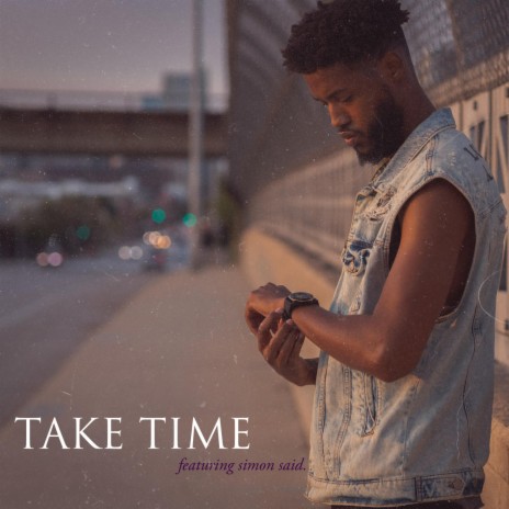 Take Time (feat. Simon Said.) | Boomplay Music