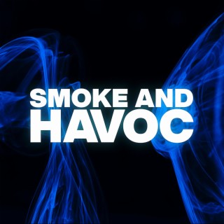 Smoke and Havoc lyrics | Boomplay Music