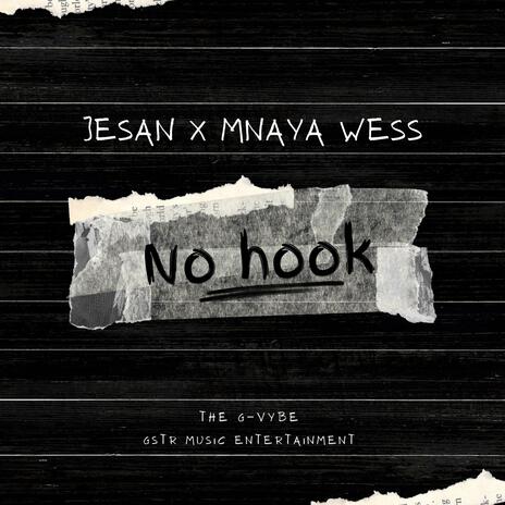 No Hook ft. Jesan, Mnaya & Creamy Wess | Boomplay Music