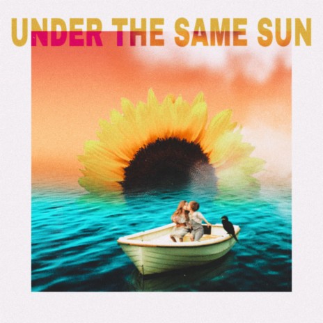 UNDER THE SAME SUN | Boomplay Music