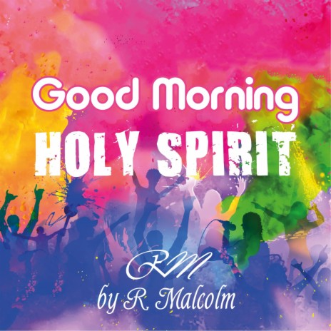Good Morning Holy Spirit | Boomplay Music