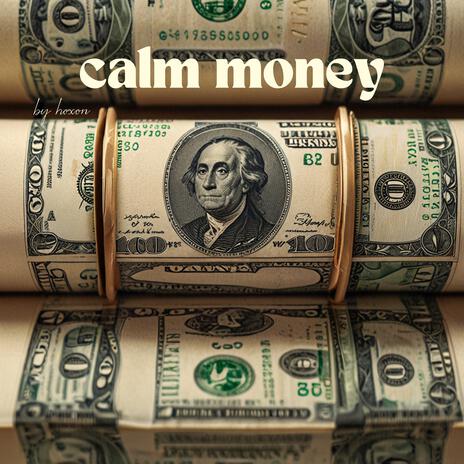 Calm Money | Boomplay Music